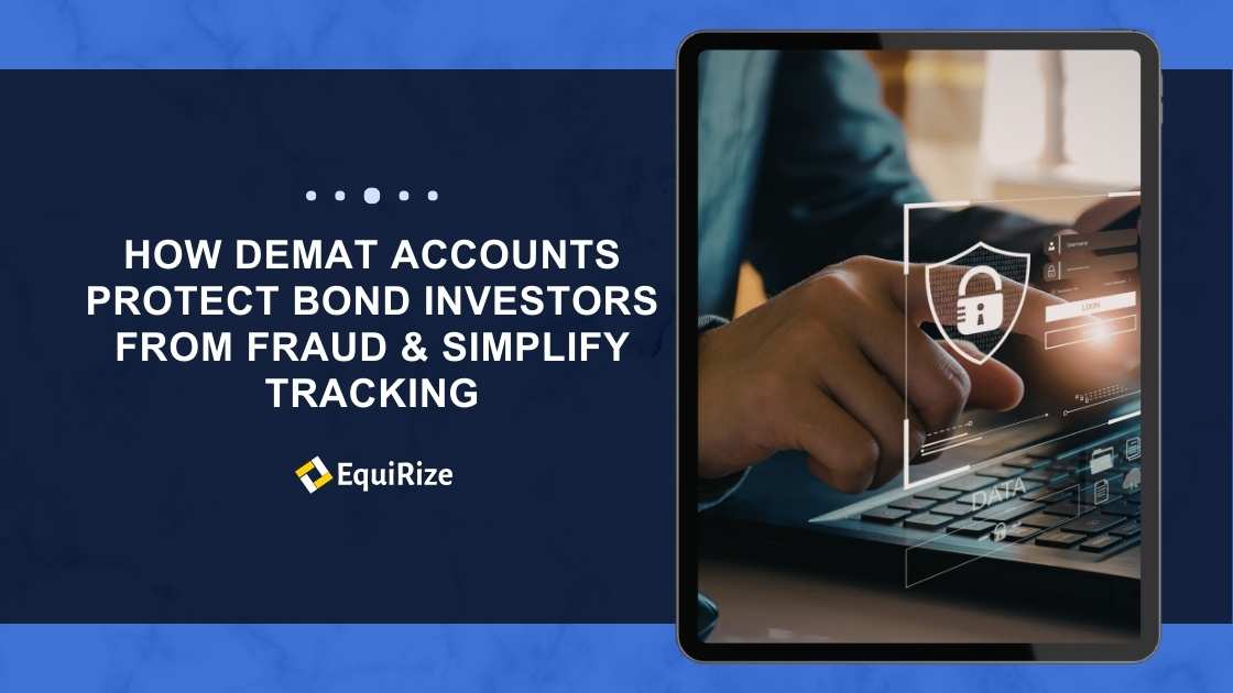 How Demat Accounts Protect Bond Investors From Fraud & Simplify Tracking