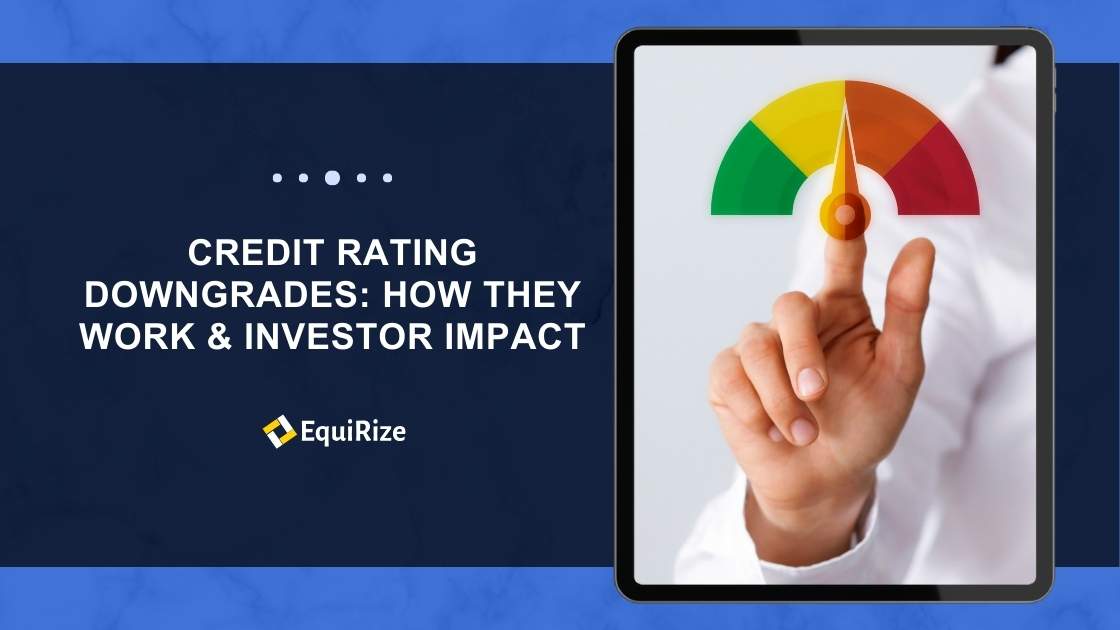 Credit Rating Downgrades: How They Work & Investor Impact
