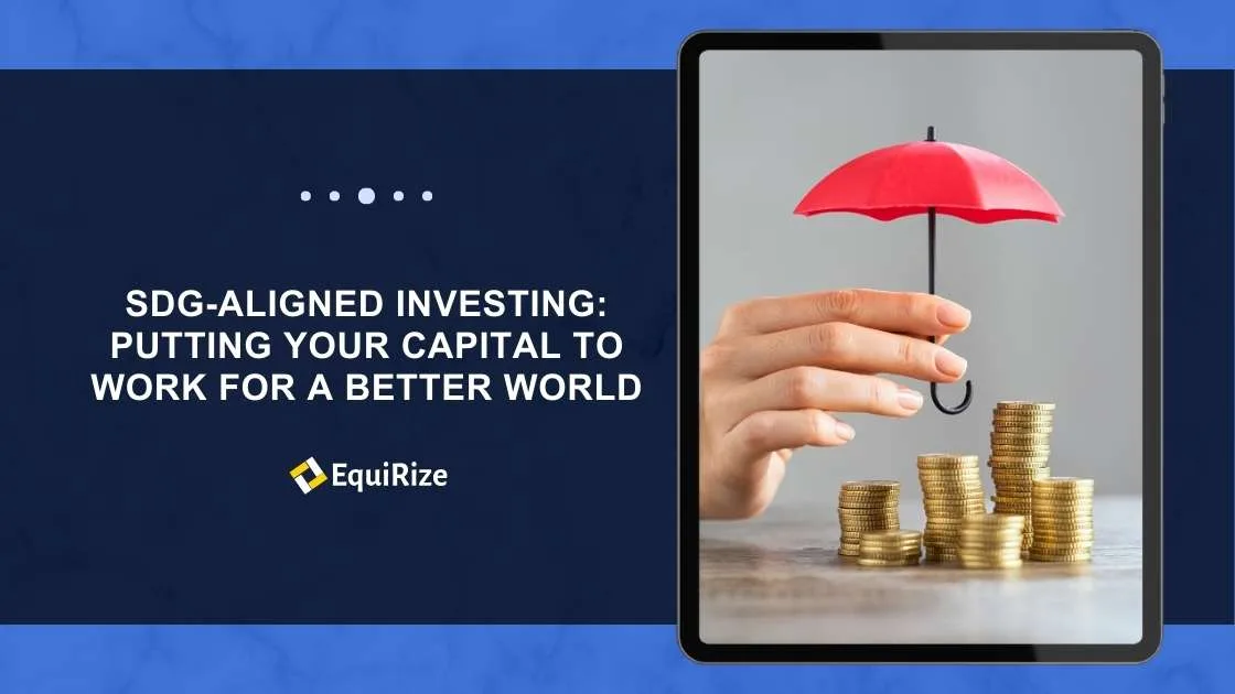 SDG-Aligned Investing: Putting Your Capital to Work for a Better World