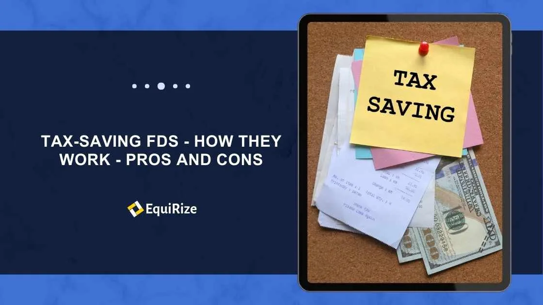 Tax-saving Fds - How They Work - Pros and Cons