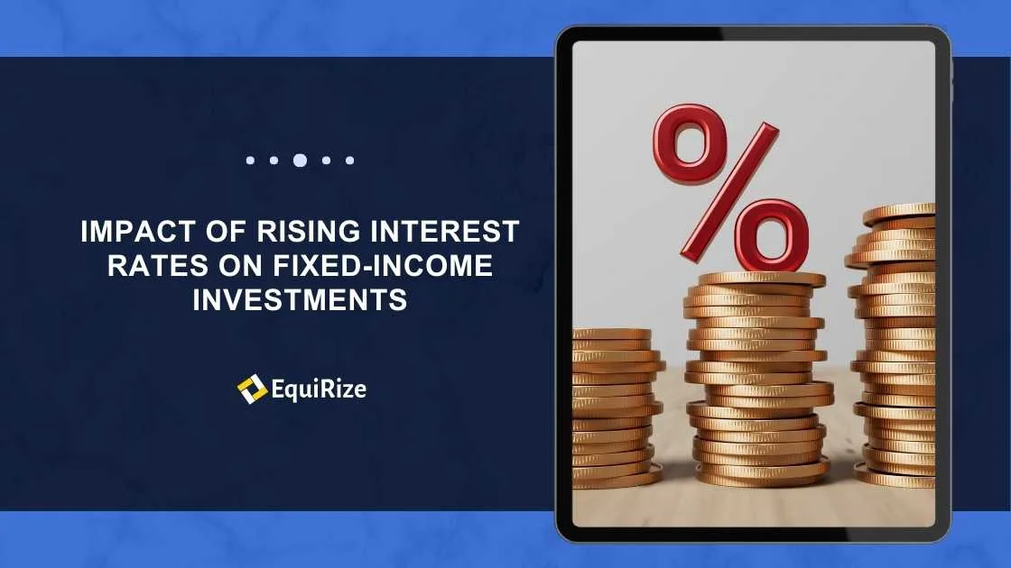 Impact of Rising Interest Rates on Fixed-Income Investments