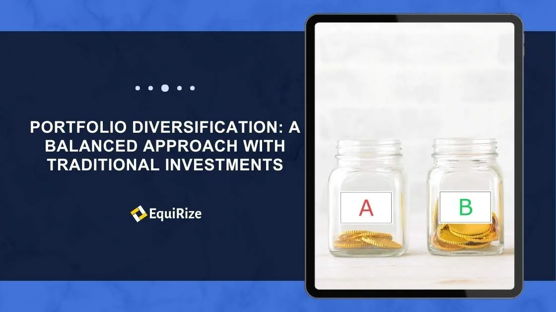 Portfolio Diversification: A Balanced Approach with Traditional Investments