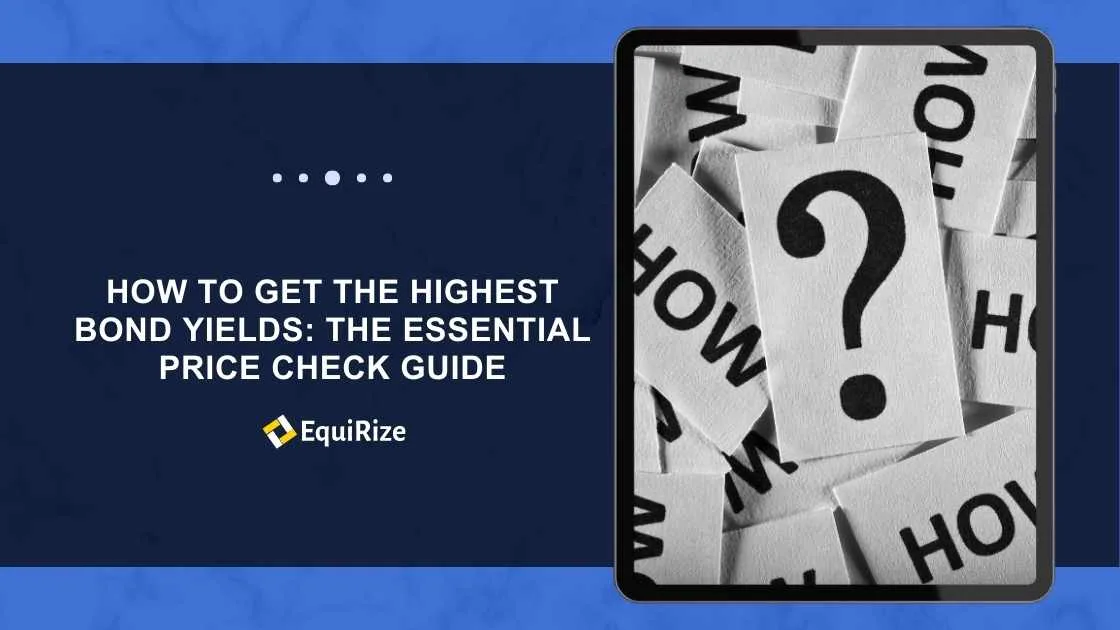 How to Get the Highest Bond Yields: The Essential Price Check Guide