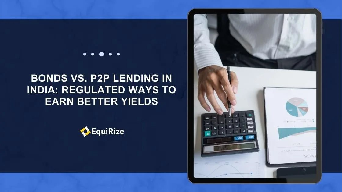Bonds vs. P2P Lending in India: Regulated Ways to Earn Better Yields