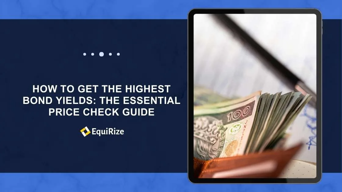 How to Get the Highest Bond Yields: The Essential Price Check Guide