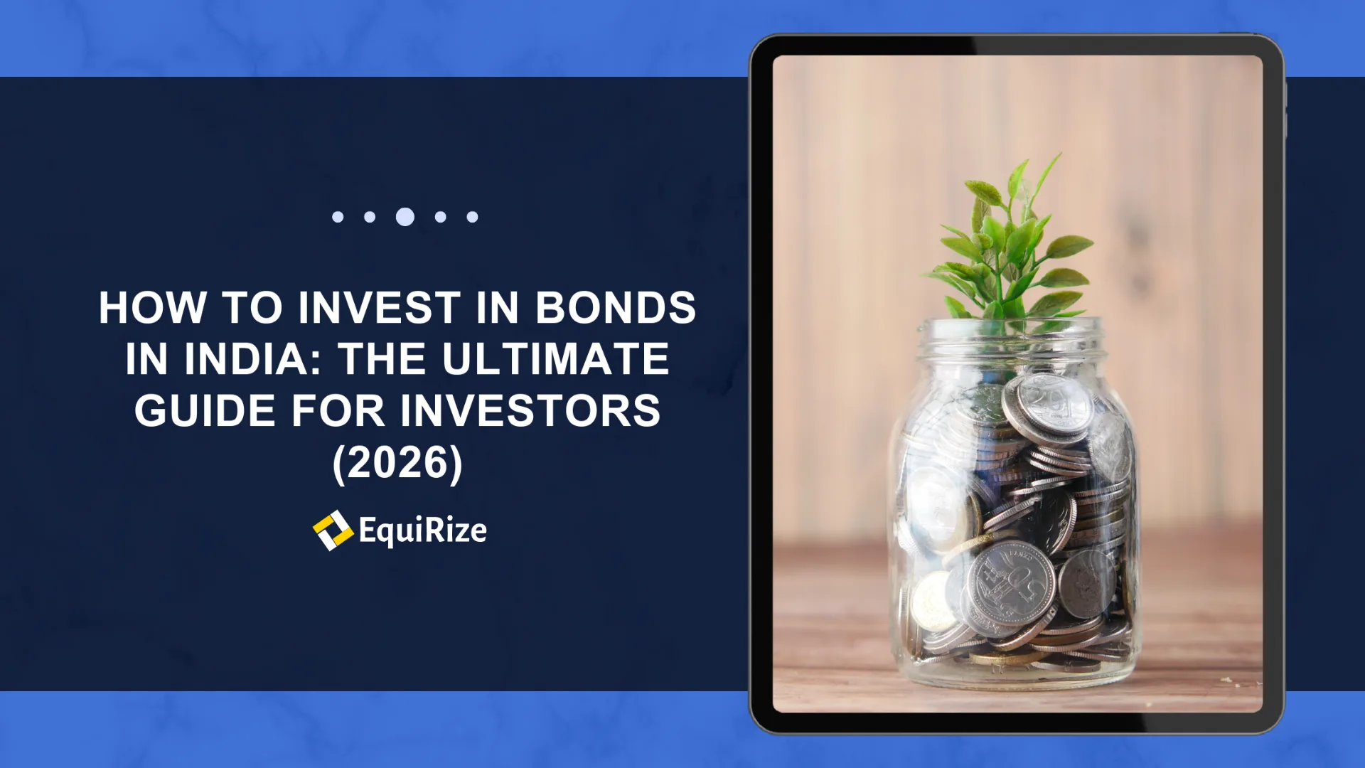 How to Invest in Bonds in India: The Ultimate Guide for Investors (2026)