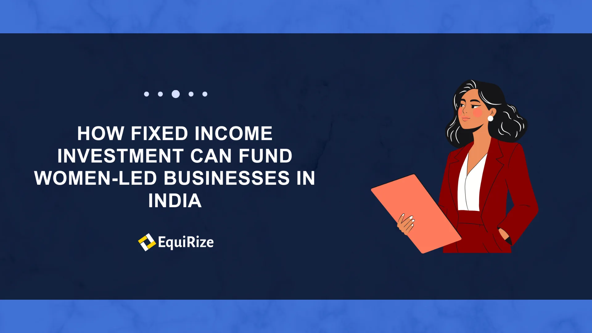 How Fixed Income Investment Can Fund Women-led Businesses in India