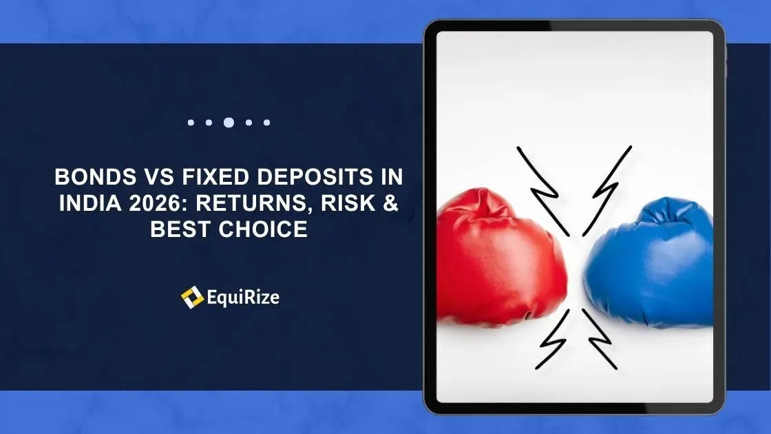 Bonds vs Fixed Deposits India 2026: Returns, Tax & Safety