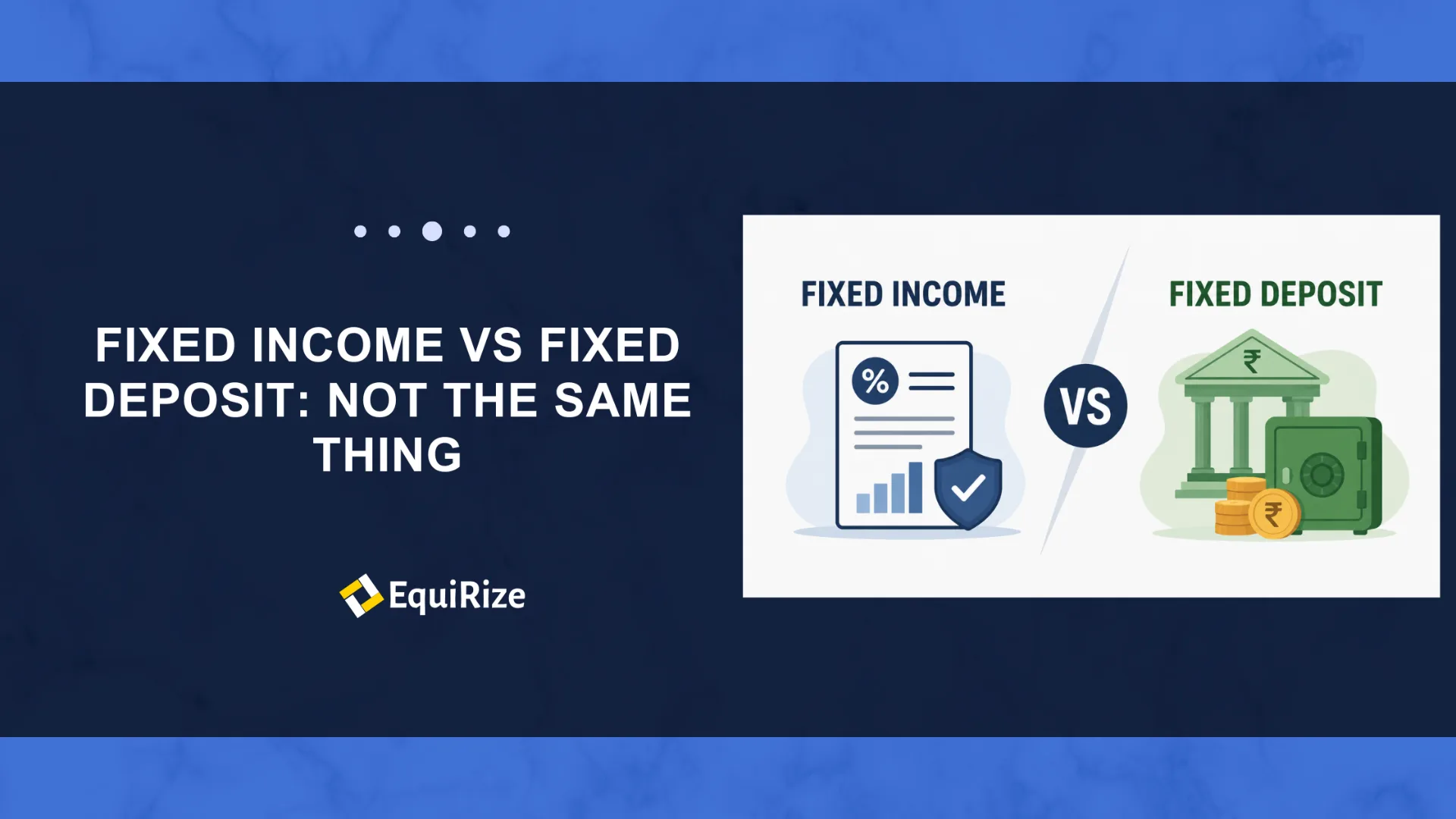 Fixed Income vs Fixed Deposit: Not the Same Thing