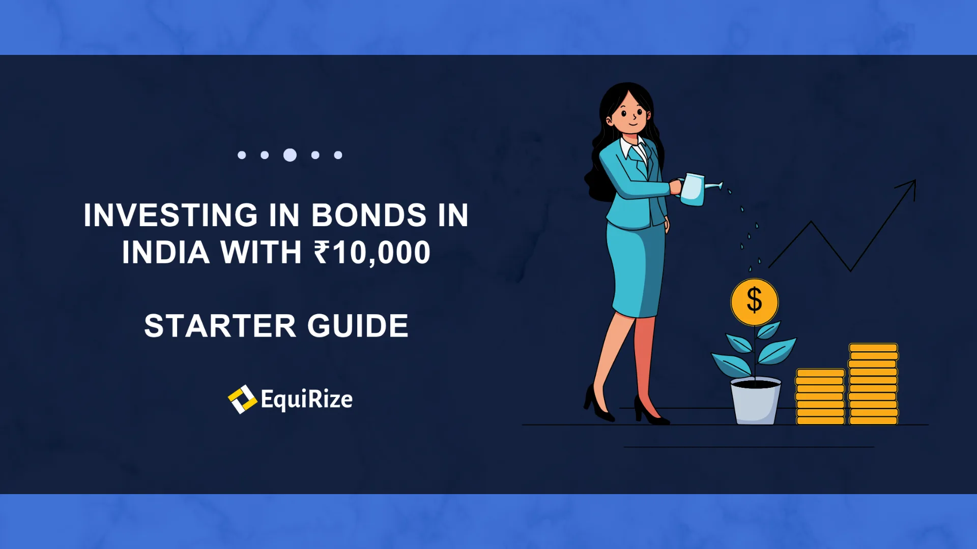 Investing in Bonds in India With ₹10,000: Starter Guide