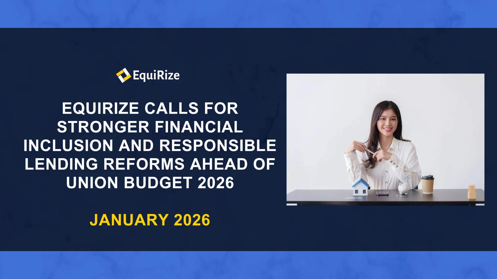 EquiRize Calls for Stronger Financial Inclusion and Responsible Lending Reforms Ahead of Union Budget 2026