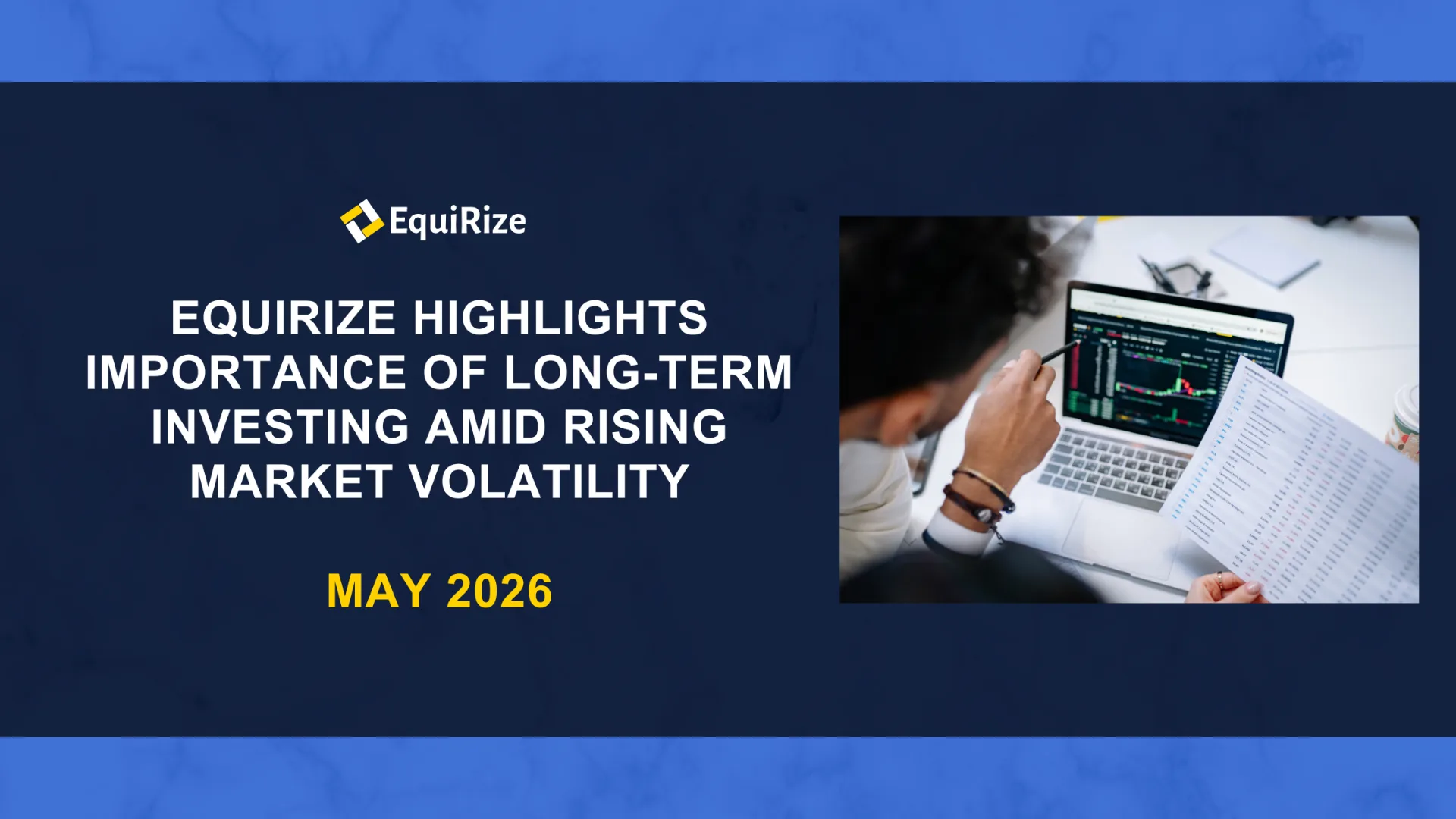 EquiRize Highlights Importance of Long-Term Investing Amid Rising Market Volatility