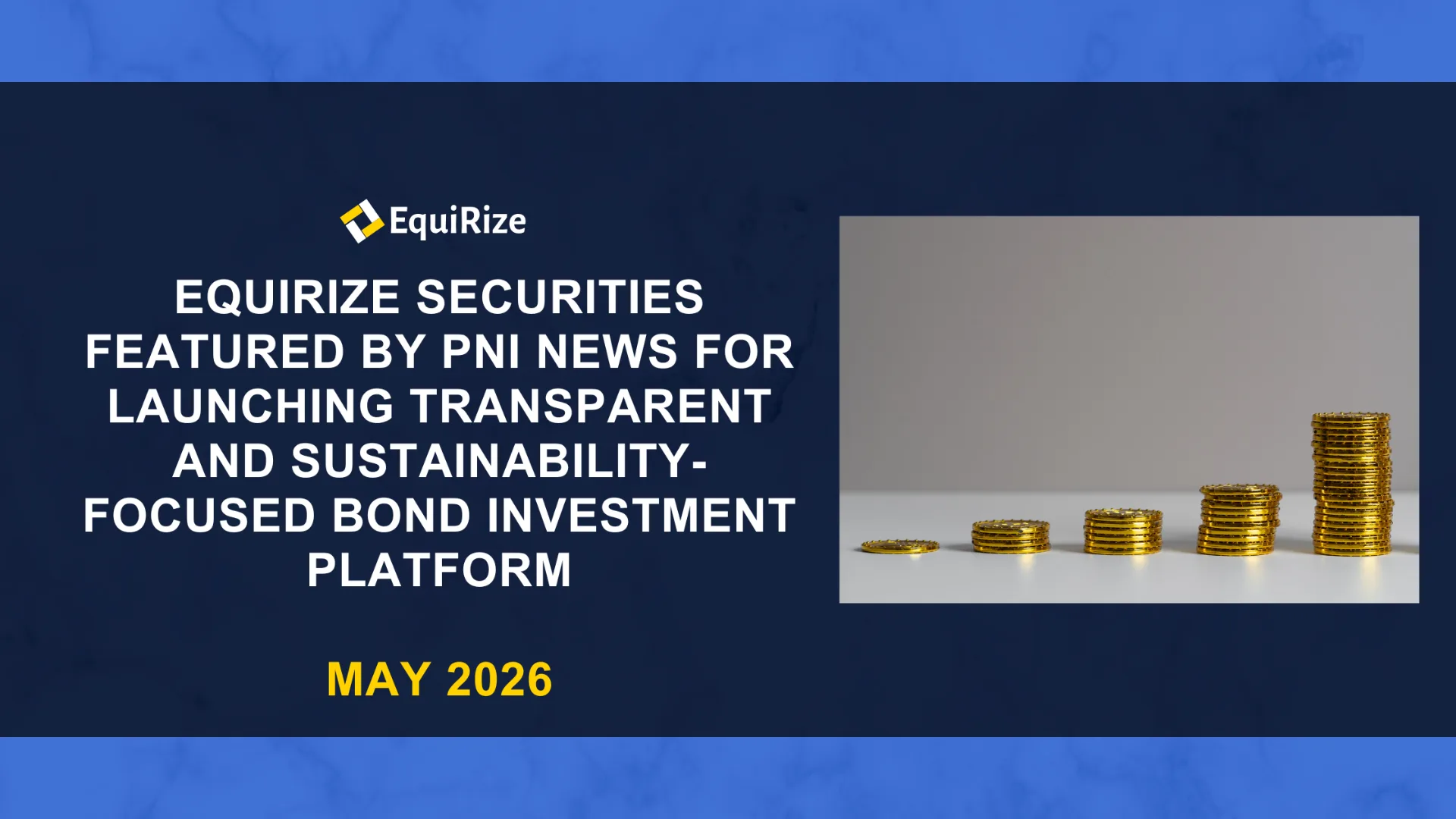 EquiRize Securities Featured by PNI News for Launching Transparent and Sustainability-Focused Bond Investment Platform