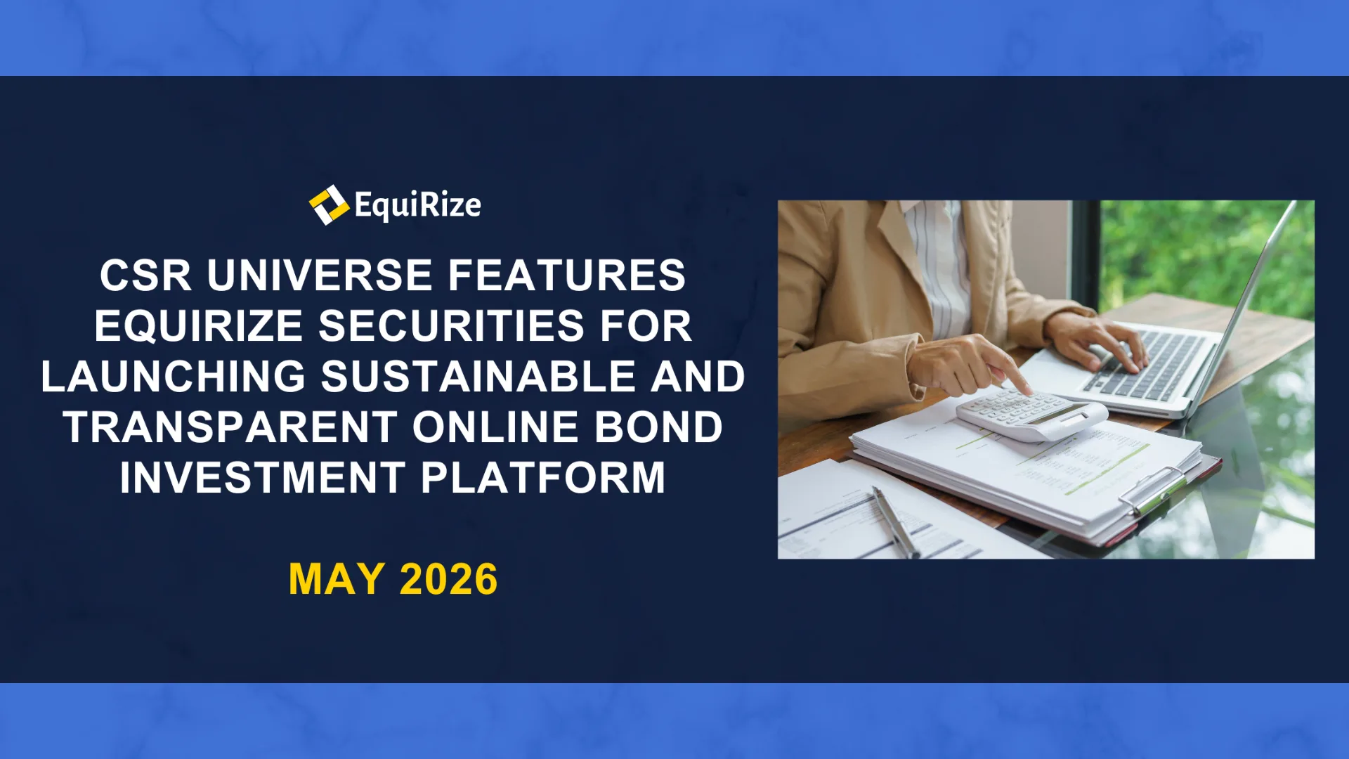 CSR Universe Features EquiRize Securities for Launching Sustainable and Transparent Online Bond Investment Platform