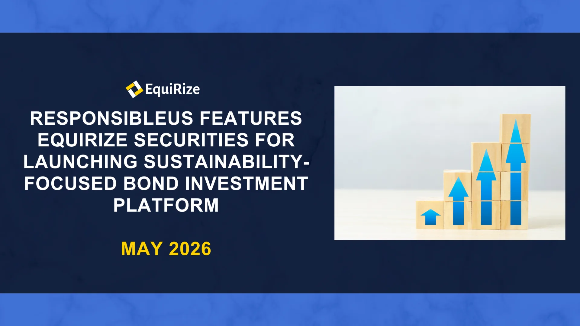 ResponsibleUs Features EquiRize Securities for Launching Sustainability-Focused Bond Investment Platform