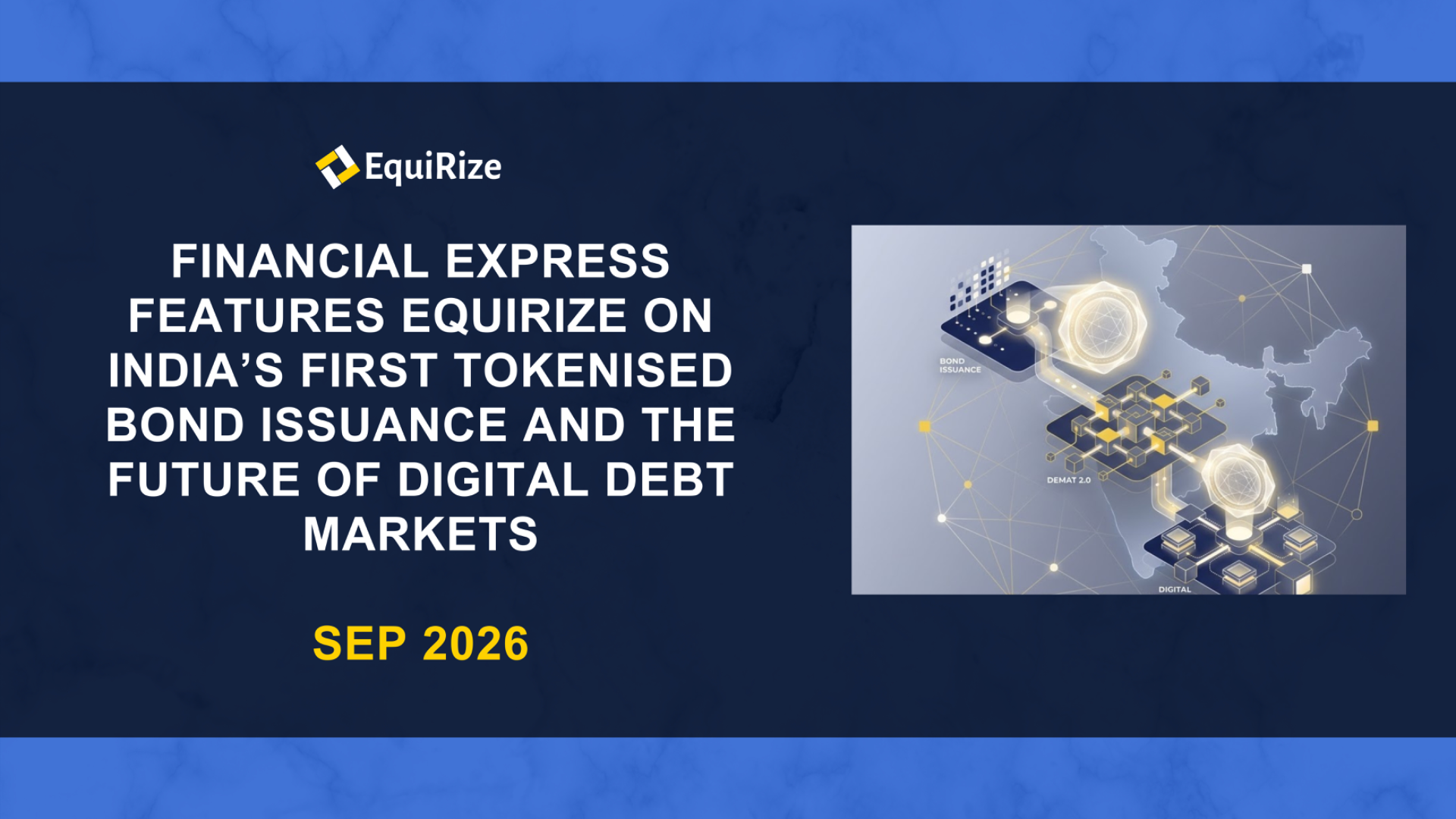 Financial Express Features EquiRize on India’s First Tokenised Bond Issuance and the Future of Digital Debt Markets