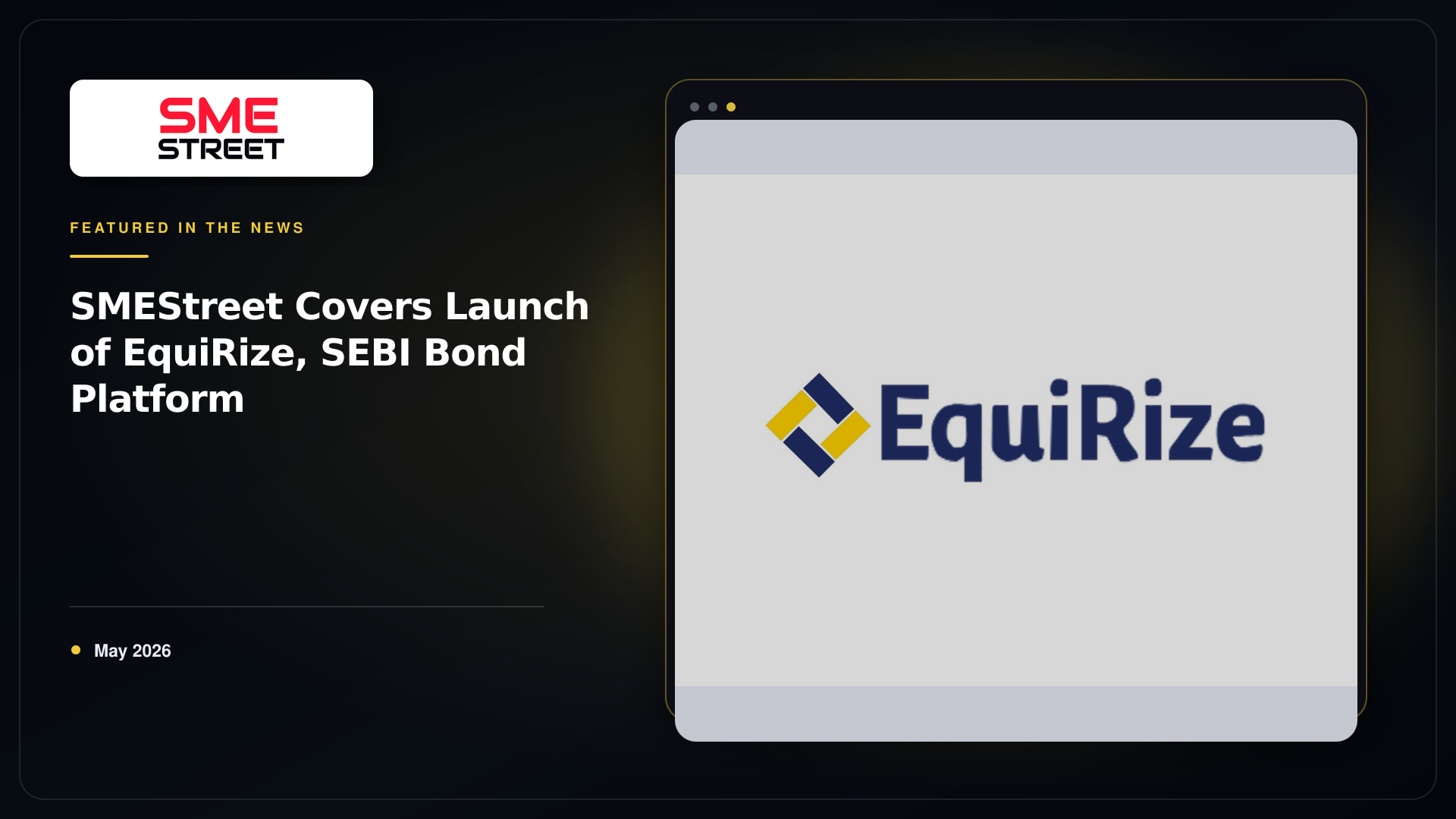 SMEStreet Covers Launch of EquiRize, SEBI Bond Platform | EquiRize