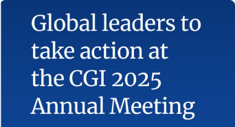 Global leaders to take action at the CGI 2025 Annual Meeting